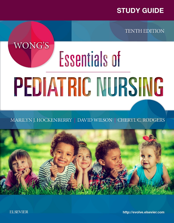 Study Guide for Wong's Essentials of Pediatric Nursing