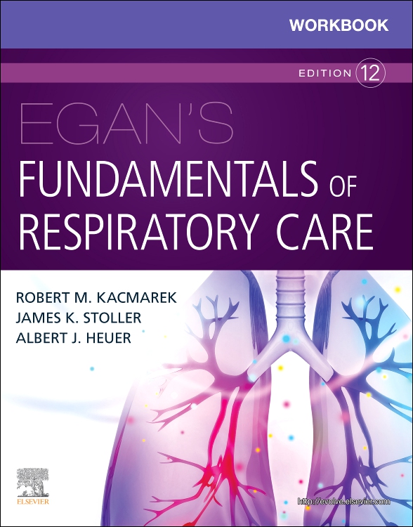 Workbook for Egan's Fundamentals of Respiratory Care