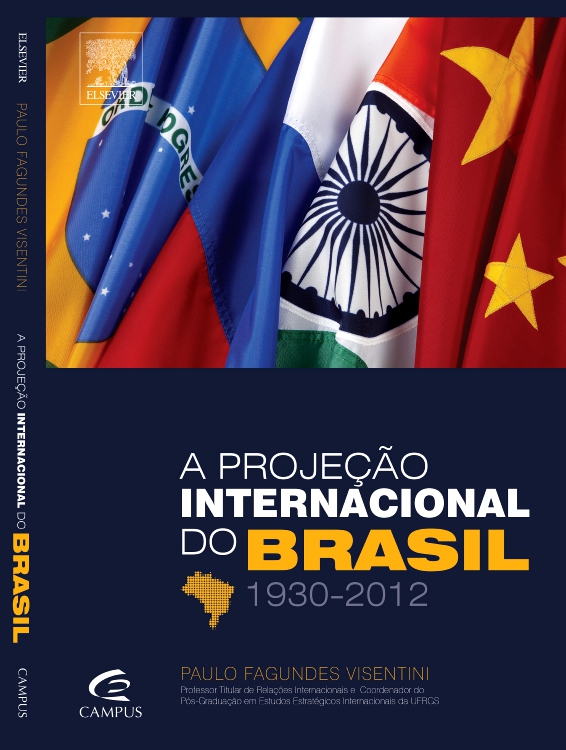 A Projeção Internacional do Brasil 1930-2012