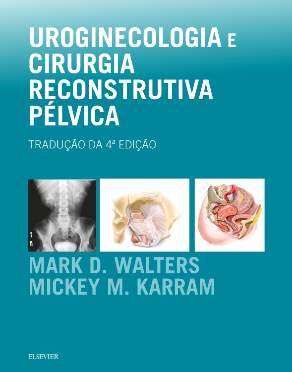 Uroginecologia e Cirurgia Reconstrutiva Pélvica
