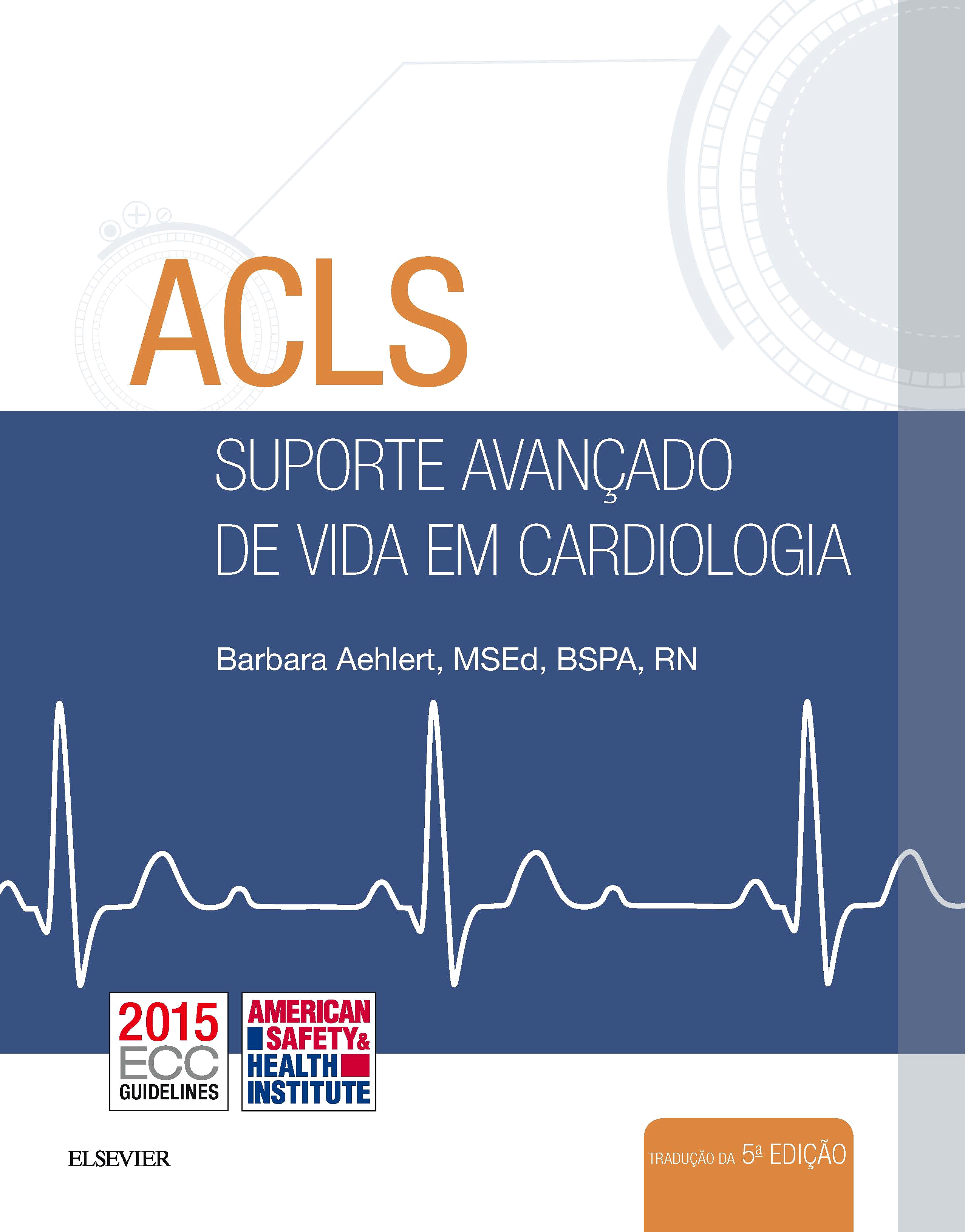 ACLS - Suporte Avançado de Vida em Cardiologia - 5 ed