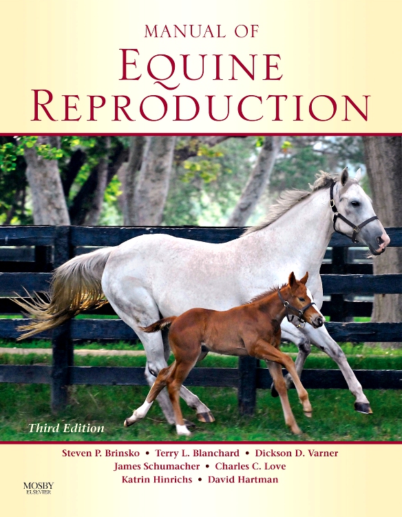 Manual of Equine Reproduction Edition 3 By Steven P. Brinsko, DVM