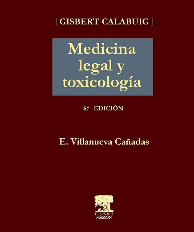 Gisbert Calabuig. Medicina legal y toxicología Edition 6 Edited by Juan Antonio Gisbert