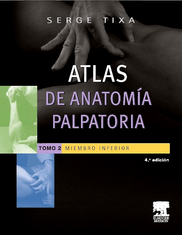 Atlas de anatomía palpatoria. Tomo 2. Miembro inferior